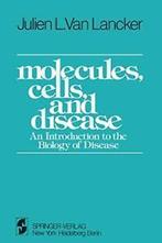 Molecules, Cells, and Disease : An Introduction. VanLancker,, J.L. Vanlancker, Zo goed als nieuw, Verzenden