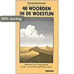 VEERTIG WOORDEN IN DE WOESTIJN 9789021135274 B. Rootmensen, Boeken, Verzenden, Gelezen, B. Rootmensen
