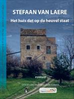 Het huis dat op de heuvel staat 9789462950269, Verzenden, Gelezen, Stefaan Van Laere