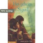 Het geheim van sigurd 9789020626544 Johan van der Wal, Boeken, Verzenden, Zo goed als nieuw, Johan van der Wal