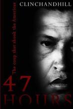 47 Hours 9780996469548 Burt Clinchandhill, Boeken, Verzenden, Gelezen, Burt Clinchandhill