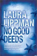 No Good Deeds 9780752868790 Laura Lippman, Laura Lippman, Gelezen, Verzenden