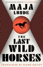 The Last Wild Horses 9781471175657 Maja Lunde, Verzenden, Gelezen, Maja Lunde