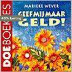 Geef Mij Maar Geld Doeboekje 9789038407159 Wever, Boeken, Verzenden, Gelezen, Wever