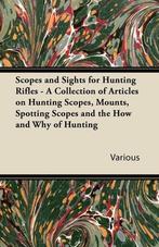9781447432661 Scopes and Sights for Hunting Rifles - A Co..., Nieuw, Various, Verzenden