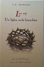 LEER MIJ UW LIJDEN RECHT BETRACHTEN 9789033125263, Boeken, Verzenden, Zo goed als nieuw, C. H. SPURGEON