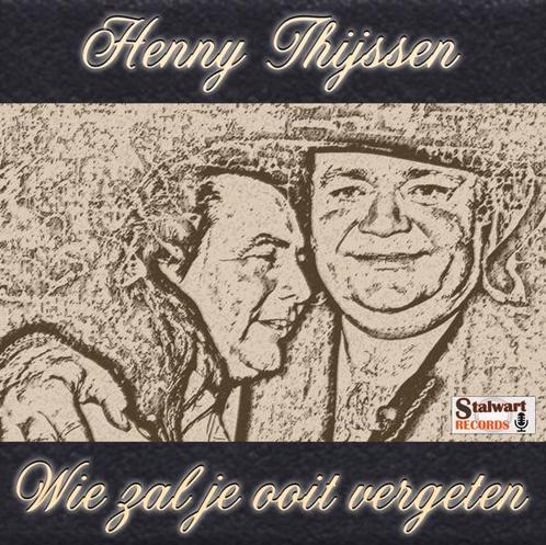 Henny Thijssen - Wie Zal Je Ooit Vergeten - CD, Cd's en Dvd's, Cd's | Overige Cd's, Ophalen of Verzenden