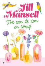 Tot aan de zon en terug 9789024593101 Jill Mansell, Boeken, Verzenden, Gelezen, Jill Mansell