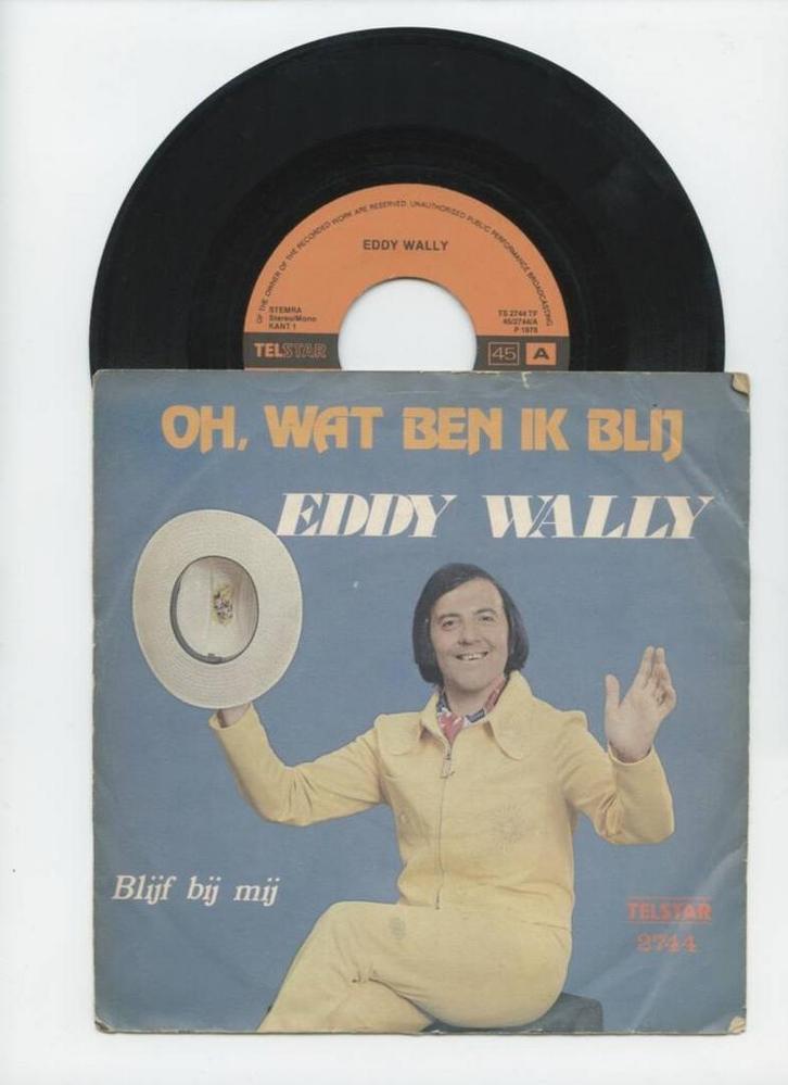 Eddy Wally – Oh, Wat Ben Ik Blij / Blijf Bij Mij (1-7-Vinyl, Cd's en Dvd's, Vinyl Singles, Ophalen of Verzenden