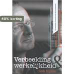 Verbeelding & werkelijkheid 9789461040480 Rob Nijsse, Boeken, Verzenden, Zo goed als nieuw, Rob Nijsse