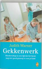Gekkenwerk 9789058313867 Judith Warner, Boeken, Gelezen, Judith Warner, Verzenden