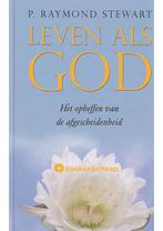 Leven als God P. Raymond Stewart, Boeken, Godsdienst en Theologie, Verzenden, Zo goed als nieuw