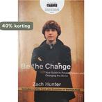 Be The Change 9780310277569 Zach Hunter, Verzenden, Gelezen, Zach Hunter