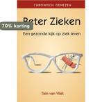 Beter Zieken / Chronisch Genezen 9789082177602, Boeken, Verzenden, Zo goed als nieuw, Tien van Vliet