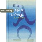 Ik Ben De Alfa En De Omega 9789061400004, Verzenden, Zo goed als nieuw