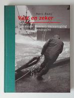 Vast en zeker - Een eeuw Roeiers-Vereeniging Eendracht Baay, Verzenden, Gelezen, Baay