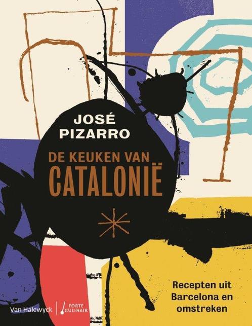 De keuken van Catalonië 9789461318367 José Pizarro, Boeken, Kookboeken, Zo goed als nieuw, Verzenden
