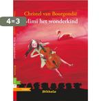 Mimi het wonderkind / Bikkels / Groep 4 9789027660114, Boeken, Verzenden, Gelezen, Christel van Bourgondie