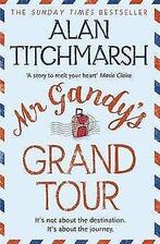 Mr Gandys Grand Tour  Titchmarsh, Alan  Book, Gelezen, Titchmarsh, Alan, Verzenden