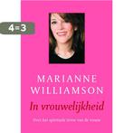 In vrouwelijkheid 9789022548813 Marianne Williamson, Boeken, Esoterie en Spiritualiteit, Verzenden, Zo goed als nieuw, Marianne Williamson