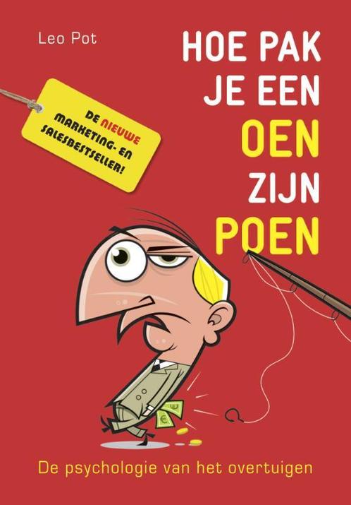 Hoe pak je een oen zijn poen 9789077881545, Boeken, Schoolboeken, Zo goed als nieuw, Verzenden