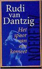 SPOOR VAN EEN KOMEET 9789060118498 Rudi van Dantzig, Verzenden, Gelezen, Rudi van Dantzig