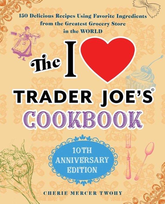 The I Love Trader Joes Cookbook: 10th Anniversary Edition:, Boeken, Taal | Engels, Zo goed als nieuw, Verzenden
