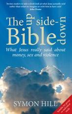 The upside-down bible: what Jesus really said about money,, Boeken, Verzenden, Gelezen, Symon Hill