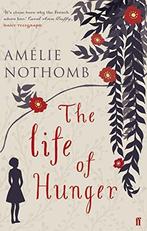 The Life of Hunger, Nothomb, Amélie, Boeken, Gelezen, Amelie Nothomb, Verzenden