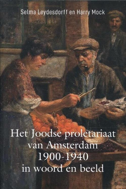 Het Joodse proletariaat van Amsterdam 1900-1940 in woord en, Boeken, Overige Boeken, Gelezen, Verzenden