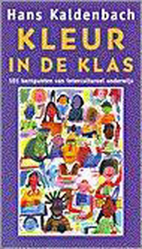 KLEUR IN DE KLAS 9789053336939 Hans Kaldenbach, Boeken, Politiek en Maatschappij, Gelezen, Verzenden
