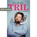 Tril 9789492037602 Mike Boddé, Boeken, Verzenden, Gelezen, Mike Boddé