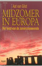 Midzomer in Europa 9789059114739 Aat van Gilst, Boeken, Verzenden, Gelezen, Aat van Gilst