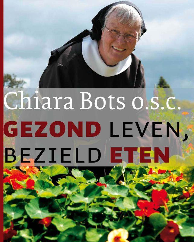 Gezond leven, bezield eten 9789025958893 C. Bots, Boeken, Esoterie en Spiritualiteit, Zo goed als nieuw, Verzenden