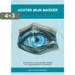 Achter mijn masker - 6 ingrediënten om te groeien in een, Verzenden, Zo goed als nieuw, Marie-José Huffmeijer