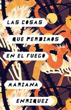 9780525432548 Las cosas que perdimos en el fuego / Things..., Verzenden, Nieuw, Mariana Enriquez