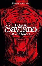 Bacio feroce  Saviano, Roberto  Book, Gelezen, Roberto Saviano, Verzenden