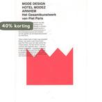 Mode Design Hotel Modez Arnhem 9789491444029 José Teunissen, Verzenden, Zo goed als nieuw, José Teunissen