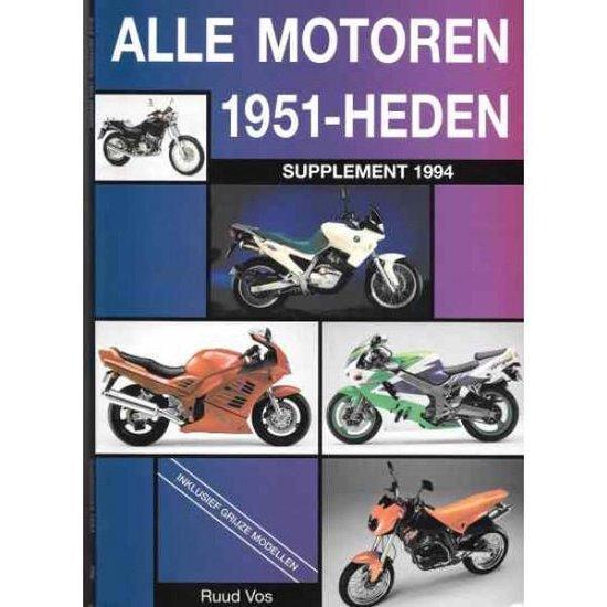 Alle Motoren 1951-Heden Supplement 1994 9789060130025, Boeken, Hobby en Vrije tijd, Gelezen, Verzenden