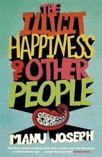 The Illicit Happiness of Other People 9781848543096, Boeken, Verzenden, Zo goed als nieuw, Manu Joseph