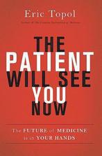 Patient Will See You Now 9780465054749 Eric Topol, Gelezen, Verzenden, Eric Topol, Eric, M.D. Topol