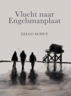 Vlucht naar Engelsmanplaat 9789464076561 Eelco Schut, Verzenden, Zo goed als nieuw, Eelco Schut