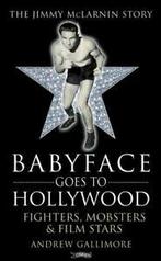 Babyface goes to Hollywood: fighters, mobsters & film stars, Gelezen, Andrew Gallimore, Verzenden