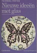 Nieuwe ideeën met glas 9789021313429 Engel Voeten, Boeken, Verzenden, Gelezen, Engel Voeten
