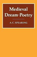 Medieval Dream-Poetry 9780521290692 A. C. Spearing, Boeken, Verzenden, Gelezen, A. C. Spearing