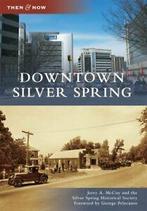 Downtown Silver Spring (Then & Now (Arcadia)). McCoy,, Boeken, Zo goed als nieuw, Jerry A McCoy, Verzenden