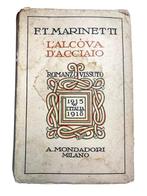 F.T. Marinetti / G. Cisari - Lalcòva dacciaio. Romanzo