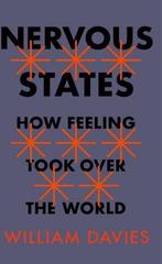Nervous states: how feeling took over the world, Verzenden, Gelezen, William Davies