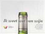 Ik weet wat van wijn 9789090273181, Boeken, Verzenden, Zo goed als nieuw