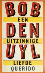 UITZINNIGE LIEFDE 9789021484464 Bob den Uyl, Verzenden, Gelezen, Bob den Uyl